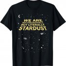 Neil deGrasse Tyson We Are Stardust Quote T-Shirt