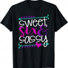 Sweet Six And Sassy T-Shirt - 6 Year Old Birthday Shirt