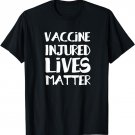 Vaccine Injured Lives Matter T-shirt