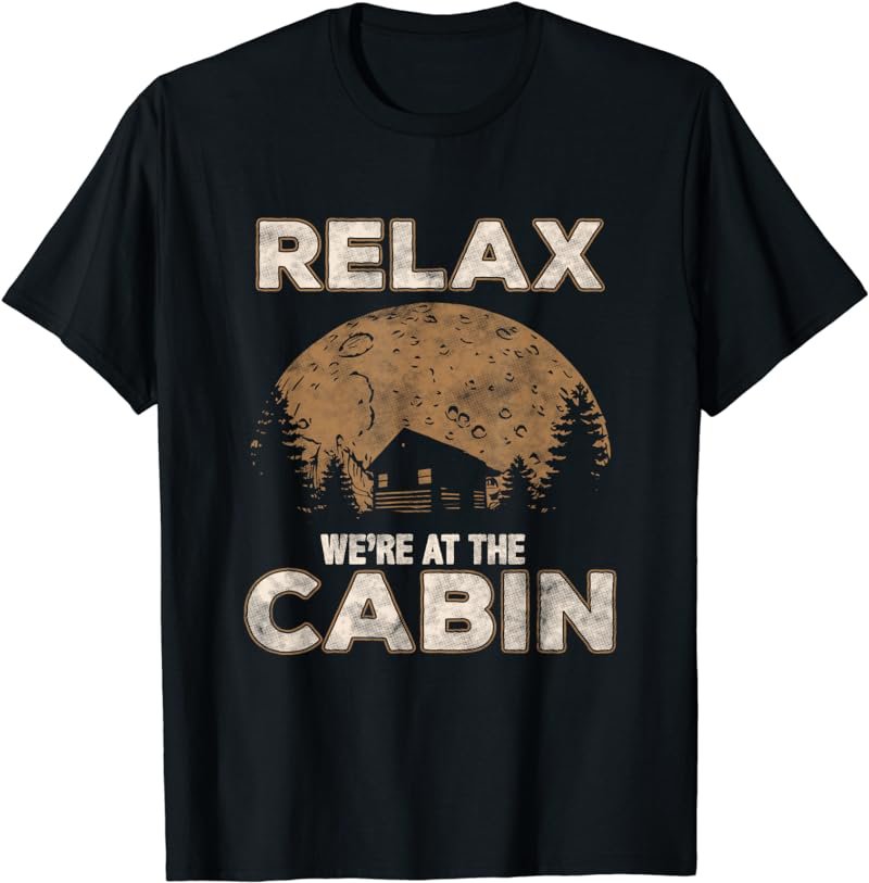 Vintage Cabin tshirt Relax we're at the cabin gift