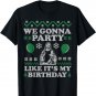 We Gonna Party Like It's My Birthday Christmas T-Shirt