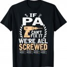 If PA can't fix it we all secrewed Funny gift T-shirt