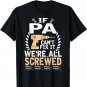 If PA can't fix it we all secrewed Funny gift T-shirt