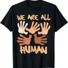 Black is Beautiful Black History Month - We Are All Human T-Shirt