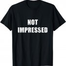 Not Impressed T-Shirt Distressed Grunge Style Tee