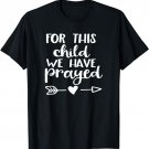 For This Child We Have Prayed Religion Spiritual T-shirt