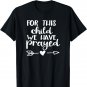 For This Child We Have Prayed Religion Spiritual T-shirt