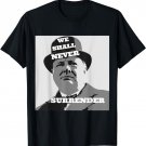 Winston Churchill Quote We Shall Never Surrender T-Shirt