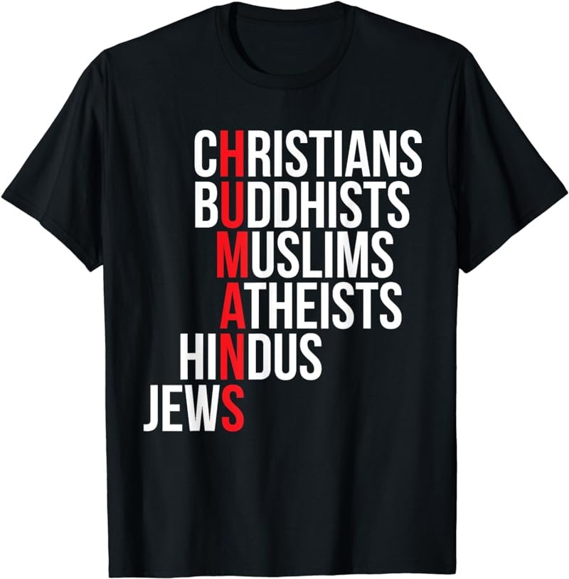 Christians Buddhists Muslims Atheists Hindus Jews T Shirt