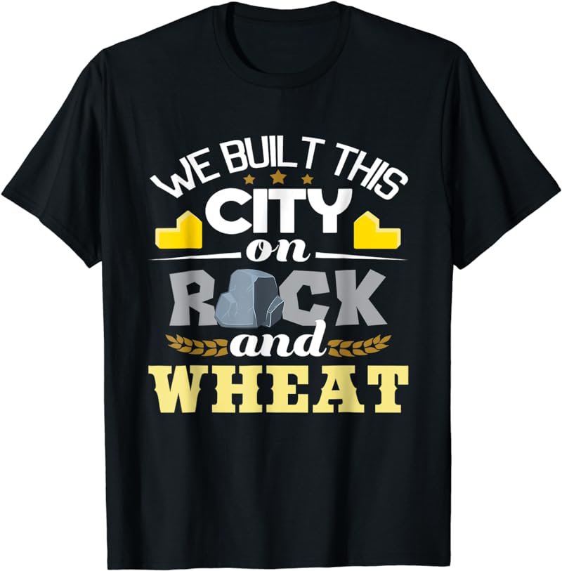 We Built This City On Rock And Wheat - Tabletop Board Gaming T-Shirt