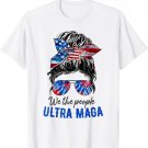 We the People Republican Women Girl Ultra MAGA Messy Bun T-Shirt