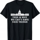 This Is Why We Can’t Have Nice Things Congress T-Shirt