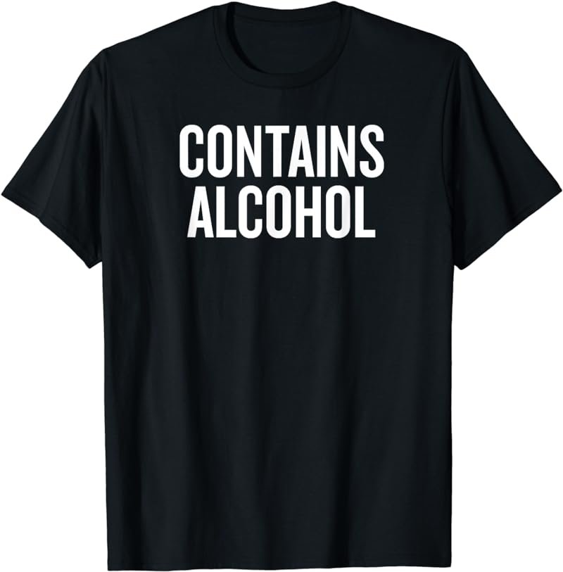 Contains Alcohol Tshirt Funny Drinking Tee T-Shirt