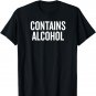 Contains Alcohol Tshirt Funny Drinking Tee T-Shirt