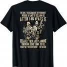 Only Reason To Disarm After 246 Years We Shoot In Back T-Shirt