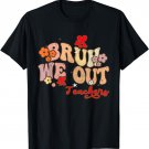 Bruh We Out Teachers Groovy End Of School Year Teacher T-Shirt