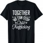 Together We Can Stop Child Trafficking Abuse T-Shirt