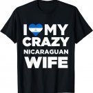 I Love My Crazy Nicaraguan Wife Cute Nicaragua T-Shirt