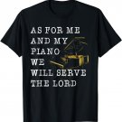 Vintage Quote As For Me And My Piano We Will Serve The Lord T-Shirt