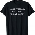 Make Fantasy Football Great Again T-Shirt Draft Commissioner