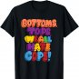 Bottoms, Tops, We All Hate Cops. funny design T-Shirt