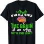 Maybe If We Tell People The Brain Is An App T-Shirt