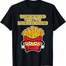 French Fries Design for Men - There is no We in French Fries T-Shirt