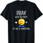 Relax We're All Crazy TShirt - It's Not A Competition Tee