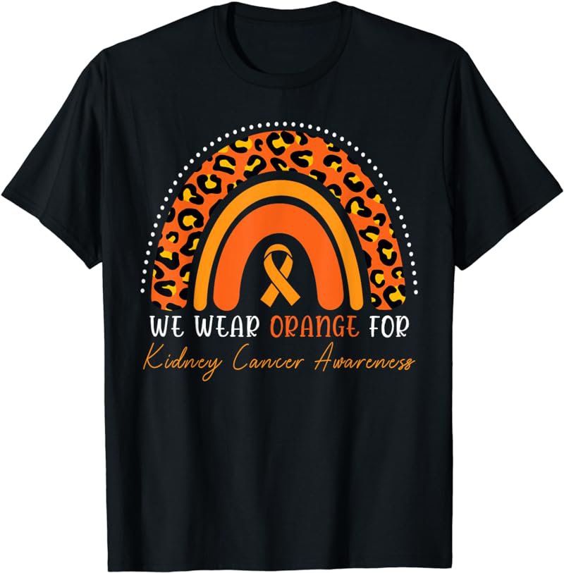 We Wear Orange Kidney Cancer Awareness Leopard Rainbow T-Shirt