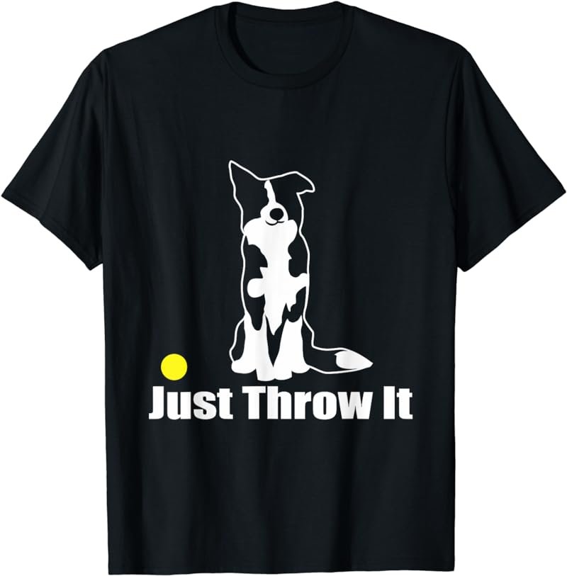 JUST THROW IT | NickerStickers Border Collie T-Shirt