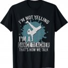 Thats How We Talk Funny Choreographer Dance Teacher T-Shirt