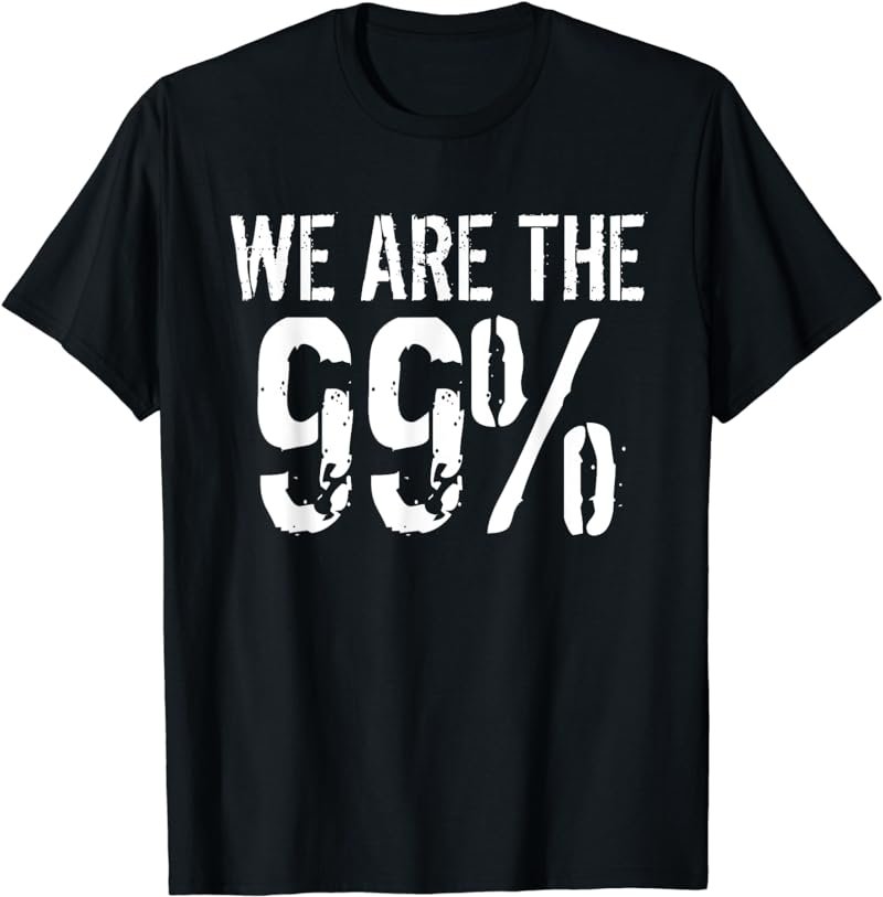 We are the 99% T-Shirt