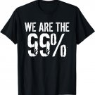 We are the 99% T-Shirt
