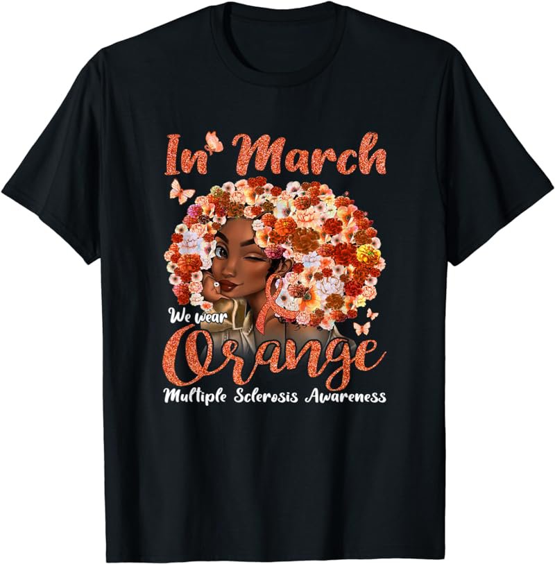 In March We Wear Orange Multiple Sclerosis Afro Black Women T-Shirt