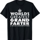 World's Greatest Grand Farter I Mean Grandfather Funny Tee