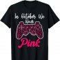 In October We Wear Pink Breast Cancer Gaming Kids Toddler T-Shirt