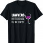Funny Lawyer Gift - Don't Complain But We Do Wine T-Shirt