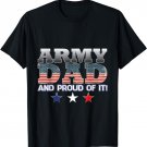 Army Dad and Proud Of It American Independence T-Shirt