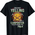Mens Not Yelling I'm A Carpenter That's How We Talk Funny T-Shirt