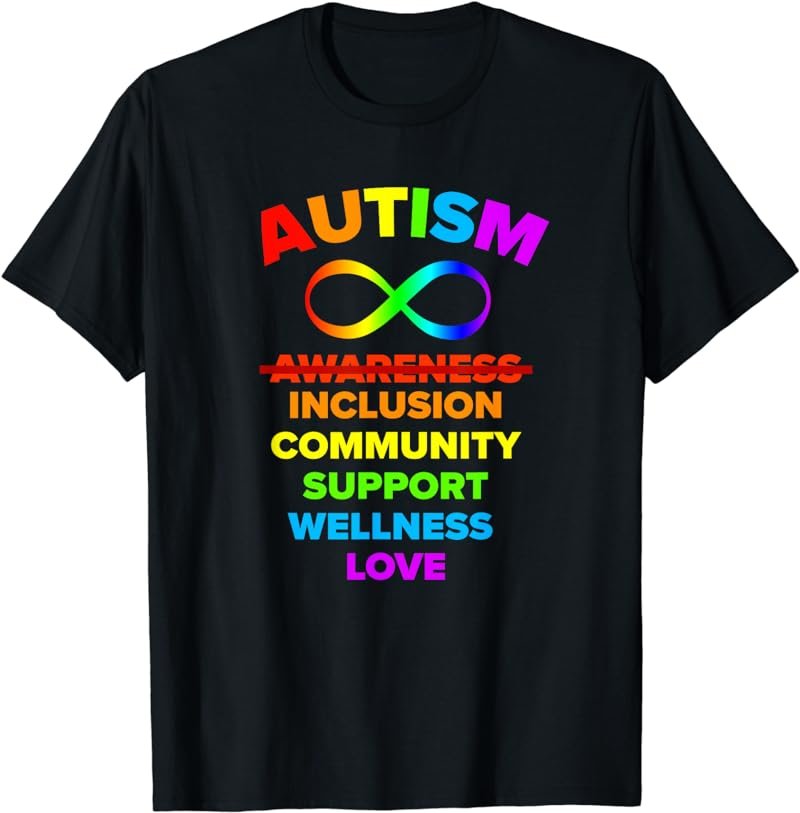 Autism Awareness We Really Need Inclusion Love Support T-Shirt