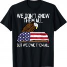 Memorial Day We Dont Know Them All US Flag Men Women Kids T-Shirt