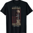May we never forget freedom isn't free Memorial day soldier T-Shirt