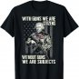 With Guns We Are Citizens Without Guns T-Shirt