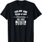 Yes we are aware of how obnoxious We are together Gift T-Shirt
