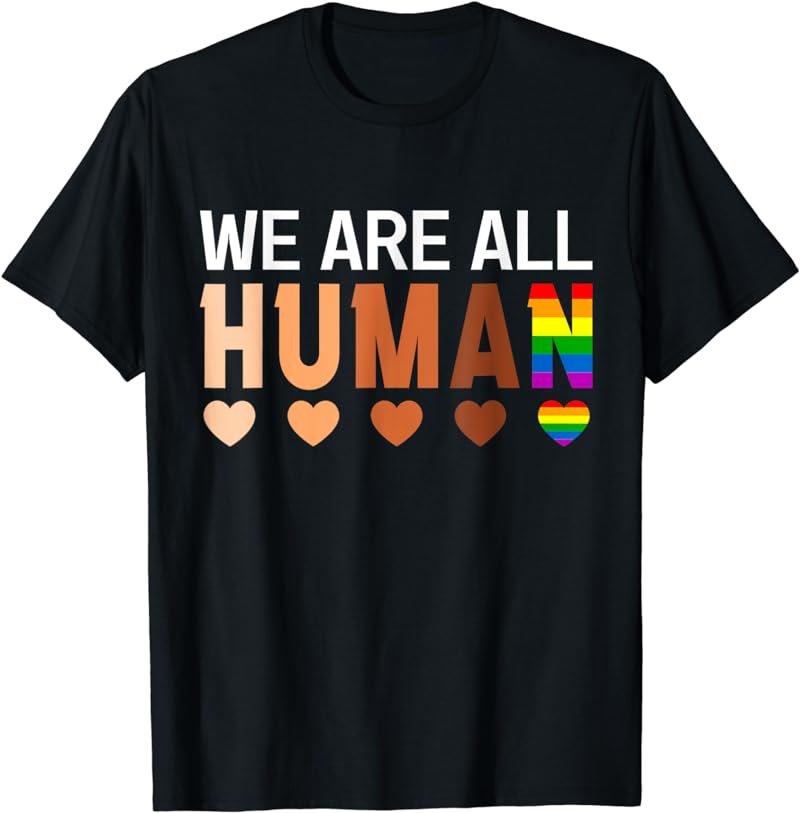 We Are Human Pride LGBT Melanin Black History Month T-Shirt