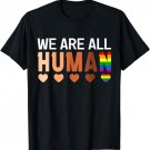 We Are Human Pride LGBT Melanin Black History Month T-Shirt