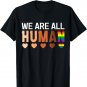 We Are Human Pride LGBT Melanin Black History Month T-Shirt