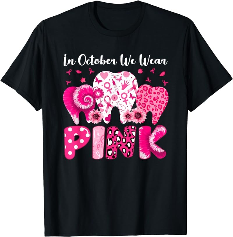 In October We Wear Pink Tooth Leopard Dental Breast Cancer T-Shirt
