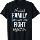In This Family We Fight Cancer Together Gifts Happy Apparel T-Shirt