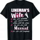 Yes We Are Still Married Lineman Wife T-Shirt
